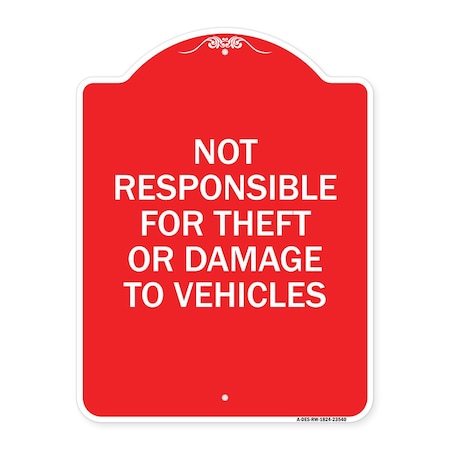 Signmission Not Responsible for Theft or Damage to Vehicles Sign, Red & White Alum Sign, 18" H, RW-1824-23540 A-DES-RW-1824-23540